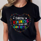 Sandjest Inspirational T-Shirt Throw Kindness Around Like Confetti Gift for Women Girl Friend